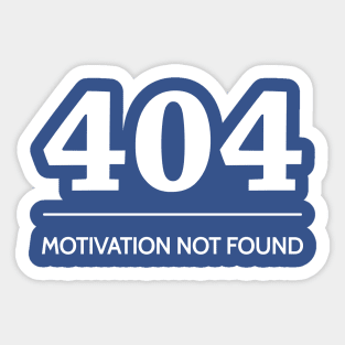 Motivation Not Found Sticker